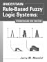 Uncertain Rule-Based Fuzzy Logic Systems: Introduction and New Directions