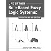 Uncertain Rule-Based Fuzzy Logic Systems: Introduction and New Directions