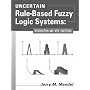 Uncertain Rule-Based Fuzzy Logic Systems: Introduction and New Directions