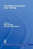 The Politics of American Actor Training