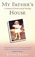 My Father's House: Memoir of Incest and Healing