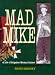 Mad Mike: Biography of Brigadier Michael Calvert DSO