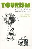 Tourism: Economics, Physical and Social Impacts