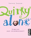 Quirkyalone: Singles aus Leidenschaft - Sasha Cagen