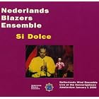 Nederlands Blazers Ensemble: Si Dolce by  Roger Doyle, Frank / Hunter, Hank / Keller, Jack Farian, Carlo [composer] Farina, Luca Francesconi, and Hans van der Heide 