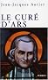 Le cur� d'Ars : Un saint dans la tourmente
