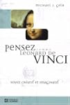 Pensez comme L�onard de Vinci: Nouvel...