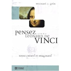 Pensez comme L�onard de Vinci : Soyer cr�atif et imaginatif