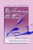 Reclaiming the Body: María de Zayass Early Modern Feminism (RLS 270) (North Carolina Studies in the Romance Languages and Literatures)