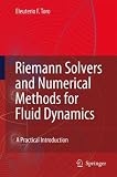 Riemann Solvers and Numerical Methods for Fluid Dynamics: A Practical Introduction