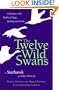 The Twelve Wild Swans: A Journey to the Realm of Magic, Healing, and Action