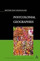 Postcolonial Geographies (Writing Past Colonialism)