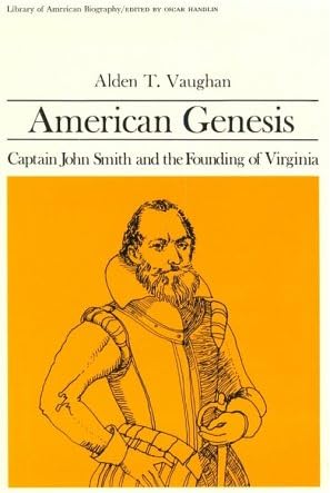 American Genesis: Captain John Smith and the Founding of Virginia (Library of American Biography Series)