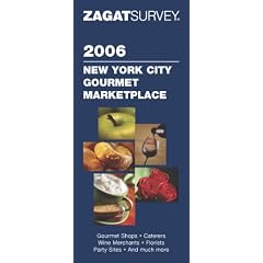 Zagat 2006 New York City Gourmet Marketplace (Zagatsurvey)
