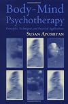 Body-Mind Psychotherapy: Principles, Techniques, and Practical Applications