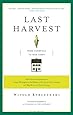 Last Harvest: From Cornfield to New Town: Real Estate Development from George Washington to the Builders of the Twenty-First Century, and Why We Live in Houses Anyway