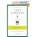 Last Harvest: From Cornfield to New Town: Real Estate Development from George Washington to the Builders of the Twenty-First Century, and Why We Live in Houses Anyway