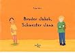 Bruder Jakob, Schwester Jana