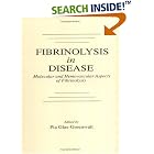 Fibrinolysis in Disease - The Malignant Process, Interventions in Thrombogenic Mechanisms,... by  Pia Glas-Greenwalt