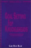 Goal Setting for Knuckleheads
