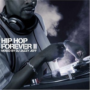 DJ JAZZY JEFF - Hip Hop Forever II - Zortam Music