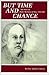But Time and Chance: The Story of Padre Martinez of Taos, 1793-1867 by Fray Angelico Chavez ISBN 0913270954
