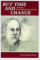 But Time and Chance: The Story of Padre Martinez of Taos, 1793-1867