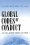 Global Codes of Conduct: An Idea Whose Time Has Come (The John W. Houck Notre Dame Series in Business Ethics) Global Codes of Conduct: An Idea Whose Time Has Come (The John W. Houck Notre Dame Series in Business Ethics)