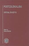 Postcolonialism : critical concepts in literary and cultural studies