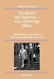 Sozialisten und Radicaux - eine schwierige Allianz: Linksb�ndnisse in der Dritten Franz�sischen Republik 1919-1938