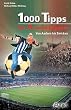 1000 Tipps f�r Ausw�rtsspiele. Von Aachen bis Zwickau