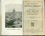 Pal�stina-Bilder-Testament "Das Neue Testament" unsers Herrn und Heilandes Jesu Christi nach der deutschen �bersetzung D. Martin Luthers - Mit 35 Landschaftsbildern - einem Titelbild in schwarz-wei�.Anh�ngig "Die Psalmen" - s.a.