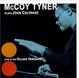 McCoy Tyner Plays John Coltrane: Live at the Village Vanguard