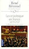 La vie politique en France : Tome 3, La R�publique souveraine (1879-1939)