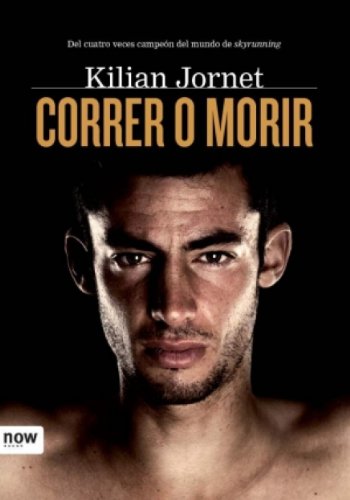 Correr o morir (Now books) (Spanish Edition)