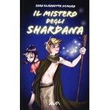 Il mistero degli Shardanadi Sara E. Demuro