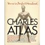 Yours in perfect manhood, Charles Atlas: The most effective fitness program ever devised