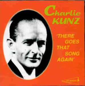 CD-Charts  Search : Charlie Kunz: There Goes That Song Again