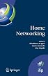 Home Networking: First IFIP WG 6.2 Home Networking Conference (IHN'2007), Paris, France, December 10-12, 2007 (IFIP International Federation for ... in Information and Communication Technology)