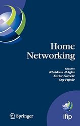 Home Networking: First IFIP WG 6.2 Home Networking Conference (IHN'2007), Paris, France, December 10-12, 2007 (IFIP International Federation for ... in Information and Communication Technology)