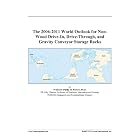 The 2006-2011 World Outlook for Non-Wood Drive-In, Drive-Through, and Gravity Conveyor Storage... by