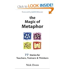 The Magic of Metaphor: 77 Stories for Teachers, Trainers and Thinkers