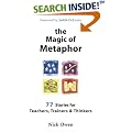 The Magic of Metaphor: 77 Stories for Teachers, Trainers & Thinkers: 77 Stories for Teachers, Trainers and Thinkers