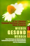 Wieder gesund werden. Eine Anleitung...