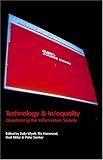 Technology and In/equality: Questioning the Information Society