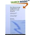 Non-Governmental Organisations and the State in Latin America: Rethinking Roles in Sustainable Agricultural Development... by A. Bebbington