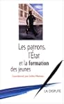 Les Patrons, l'Etat et la Formation d...