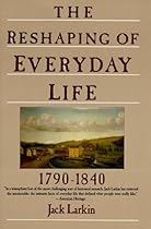 The Reshaping Of Everday Life
