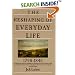 The Reshaping of Everyday Life: 1790-1840 (Everyday Life in America)