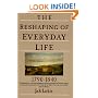 The Reshaping of Everyday Life: 1790-1840 (Everyday Life in America)